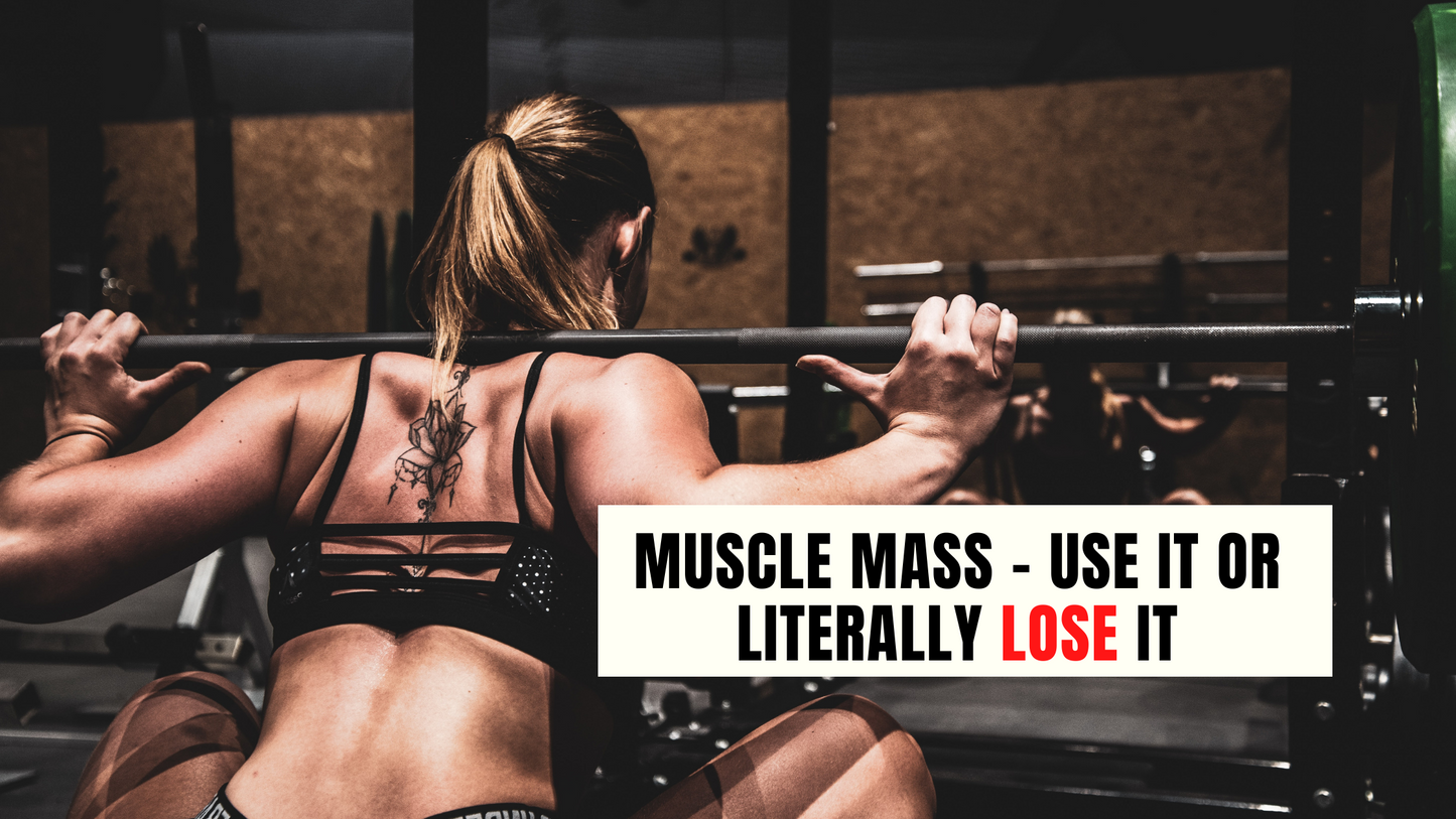 Muscle Mass - Use It Or Lose It