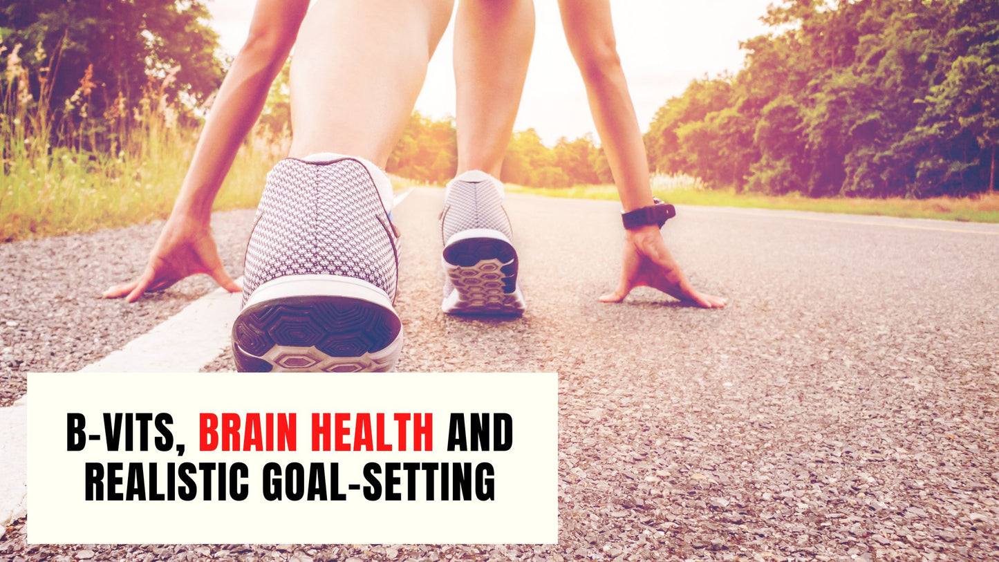 B-Vits, Brain Health and Realistic Goal-Setting